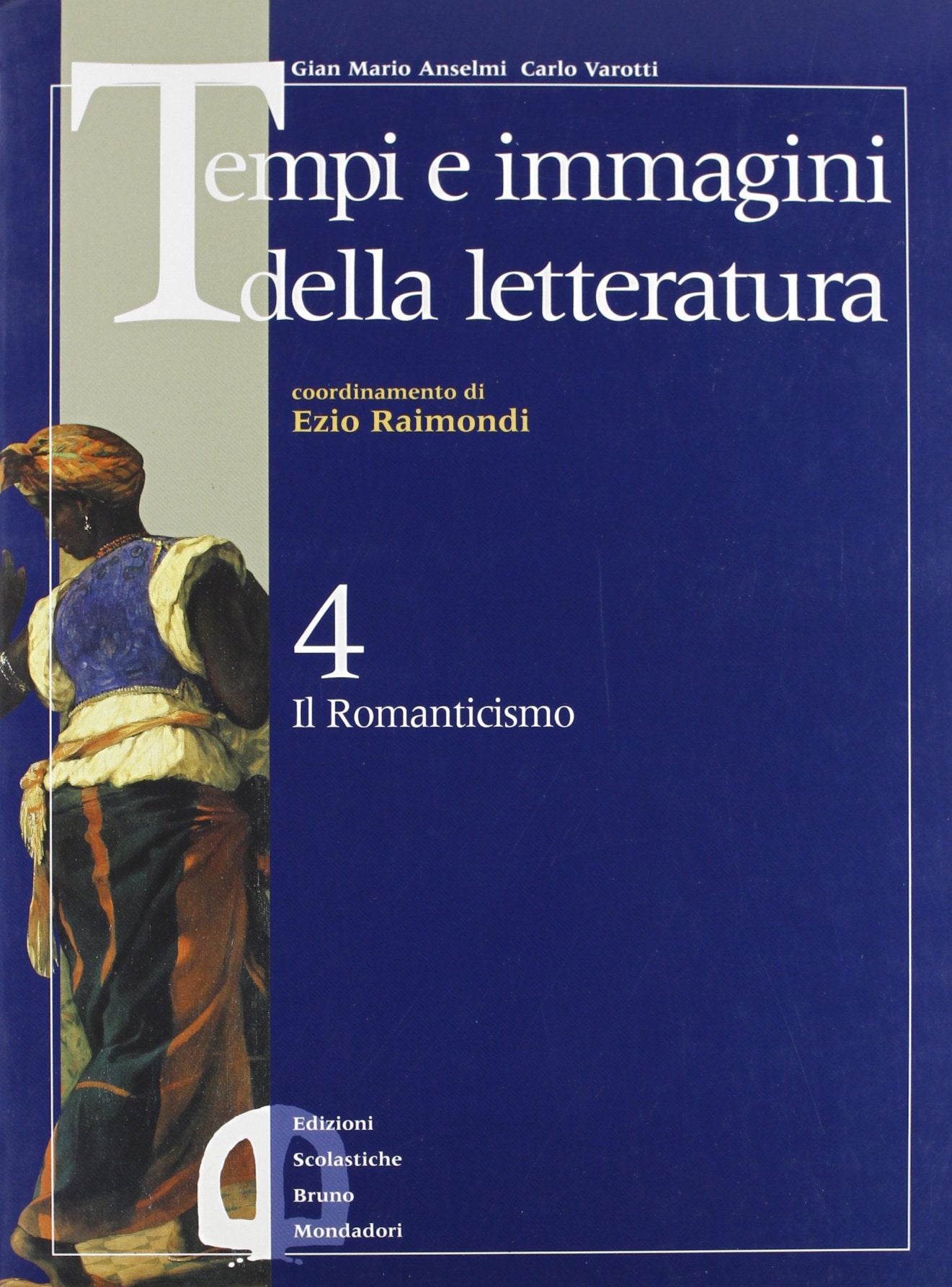 Tempi e immagini della letteratura. Per le Scuole superiori. Il Romanticismo (Vol. 4) book