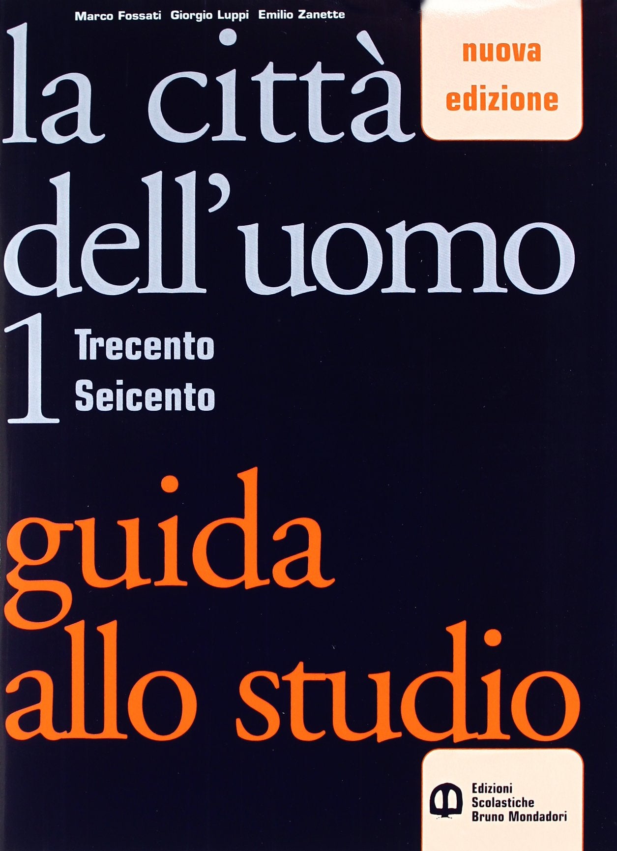 La città dell'uomo. Trecento-Seicento. Con guida allo studio. Per il triennio (Vol. 1) Professional & Reference Books