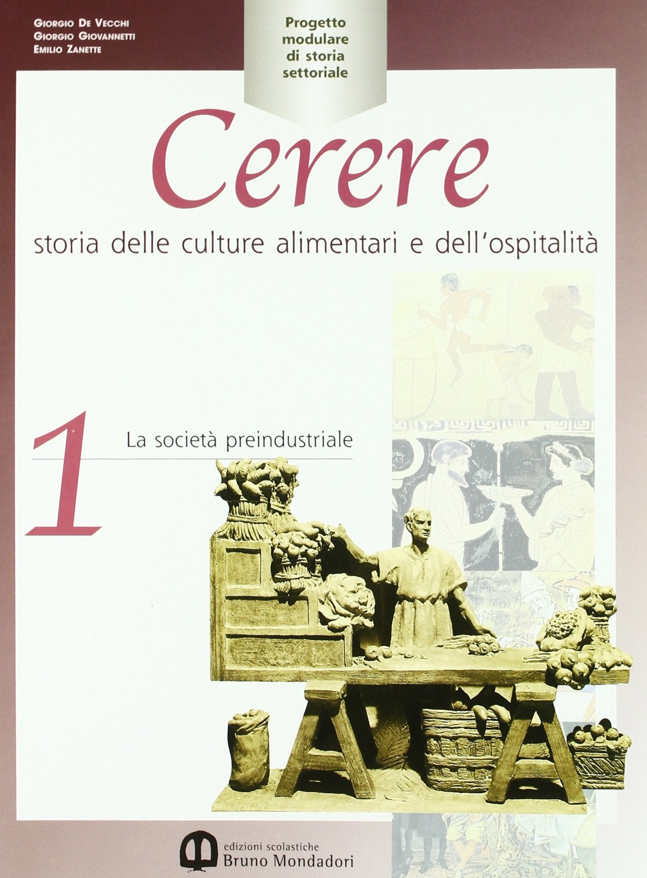Cerere. Storia delle culture alimentari e dell'ospitalità. Per gli Ist. Professionali alberghieri (Vol. 1) book