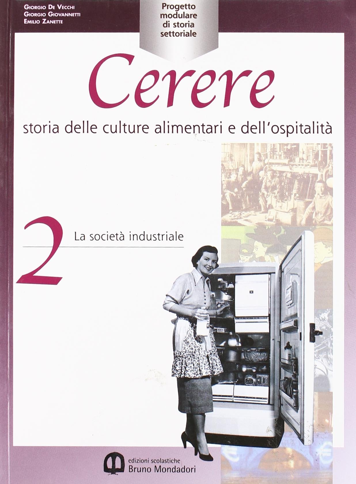 Cerere. Storia delle culture alimentari e dell'ospitalità. Per gli Ist. professionali alberghieri. La società industriale (Vol. 2) Professional & Reference Books