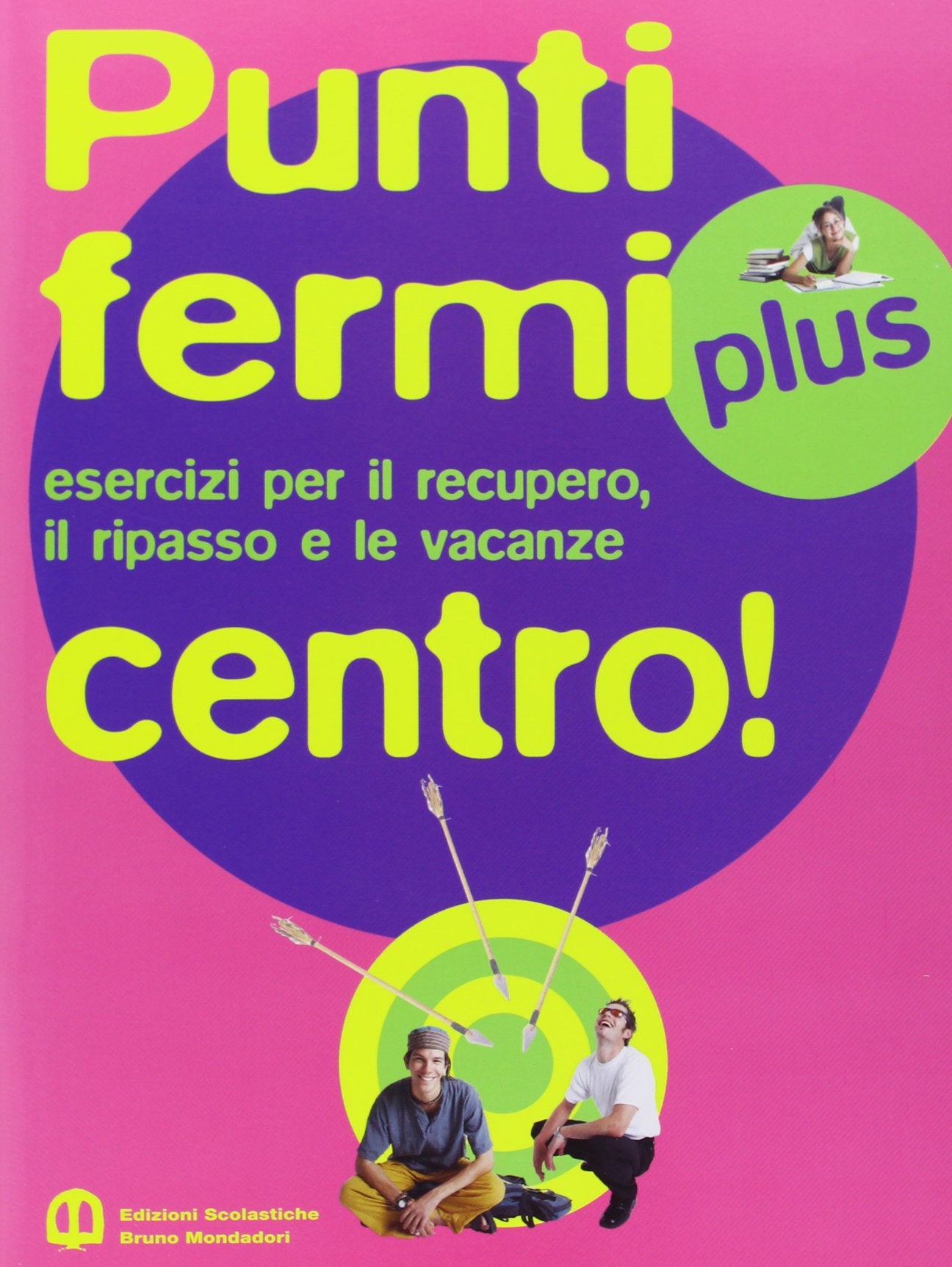 Punti fermi. Centro! Esercizi per il ripasso e il recupero del debito. Per le Scuole superiori book