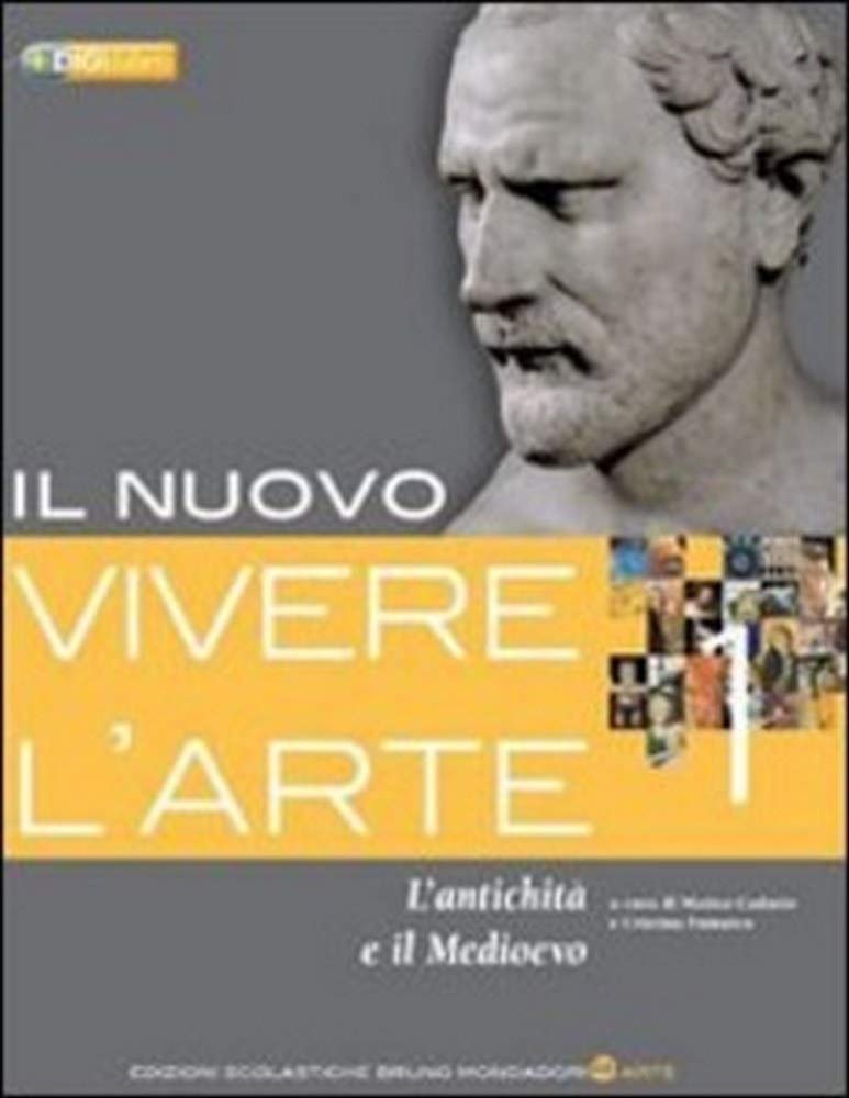 Il nuovo vivere l'arte. Per le Scuole superiori. Con espansione online. L'antichità e il Medioevo (Vol. 1) Professional & Reference Books