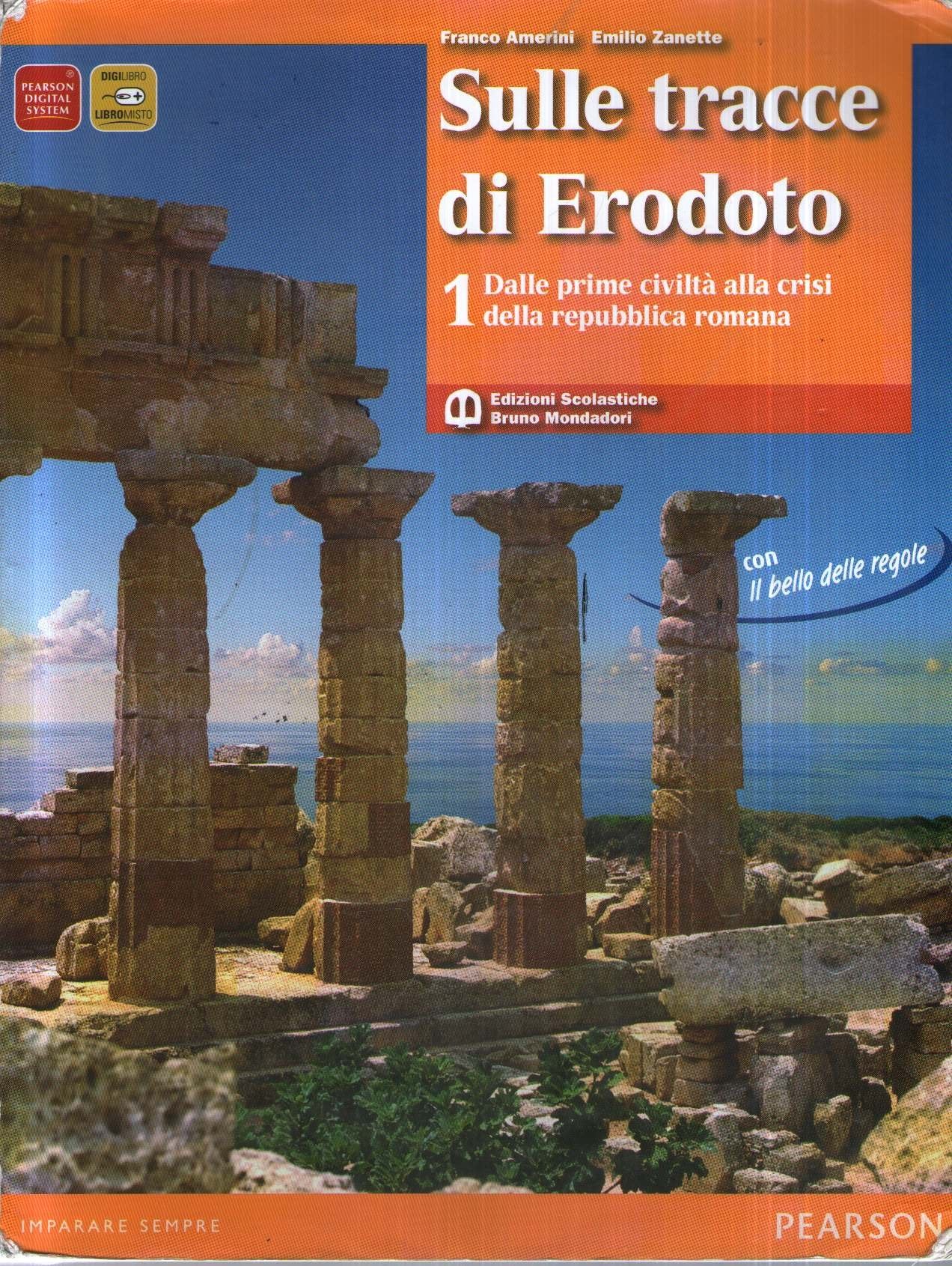 Sulle tracce di Erodoto. Con il bello delle regole. Per le Scuole superiori. Con espansione online. Dalle prime civiltà alla crisi della repubblica romana (Vol. 1) Study Guides