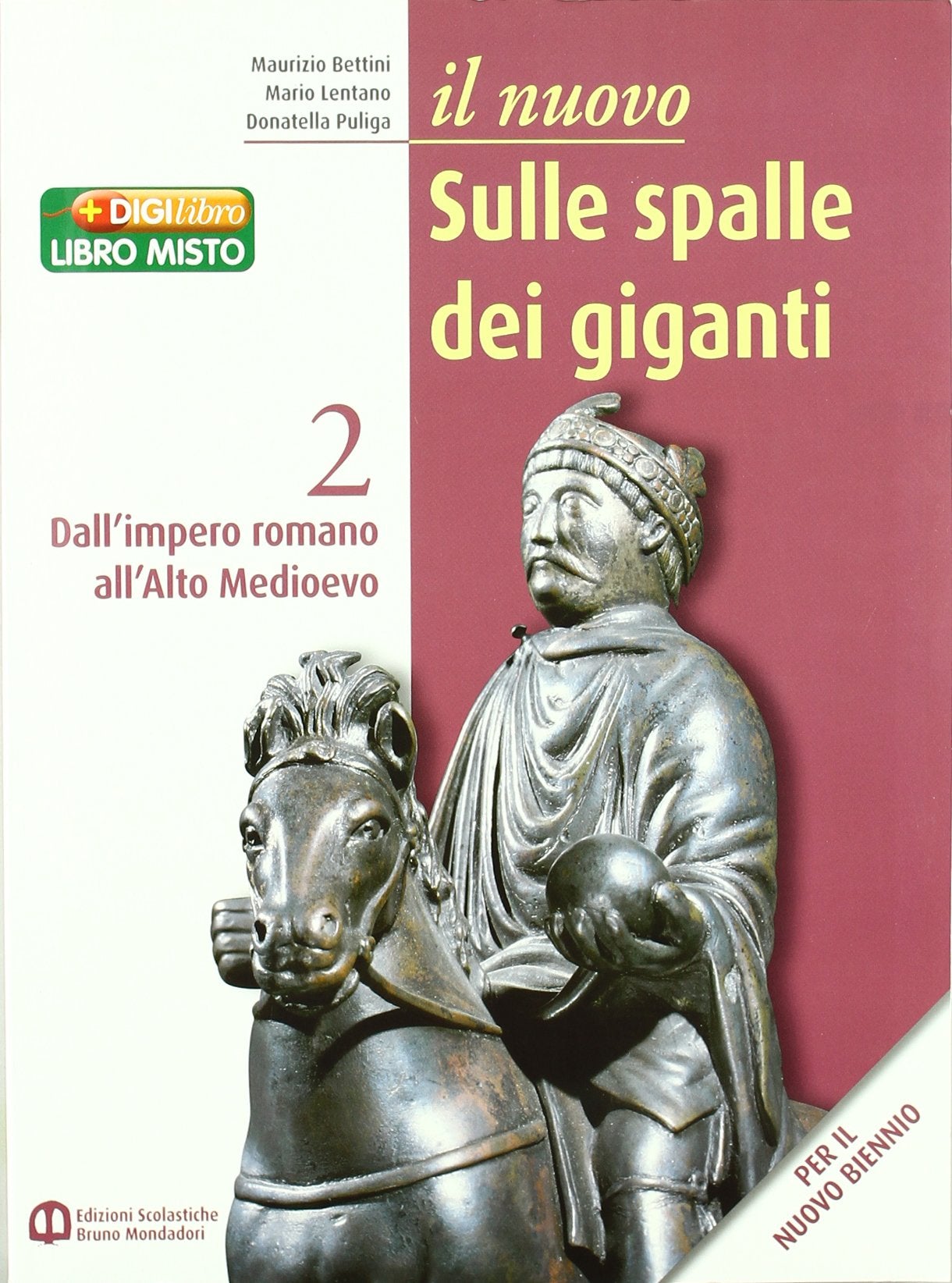 Il nuovo sulle spalle dei giganti. Per le Scuole superiori. Con espansione online. Dall'impero romano all'alto Medioevo (Vol. 2) Professional & Reference Books