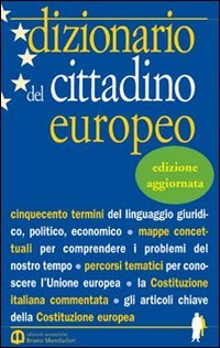 Dizionario del cittadino europeo. Per le Scuole superiori Professional & Reference Books