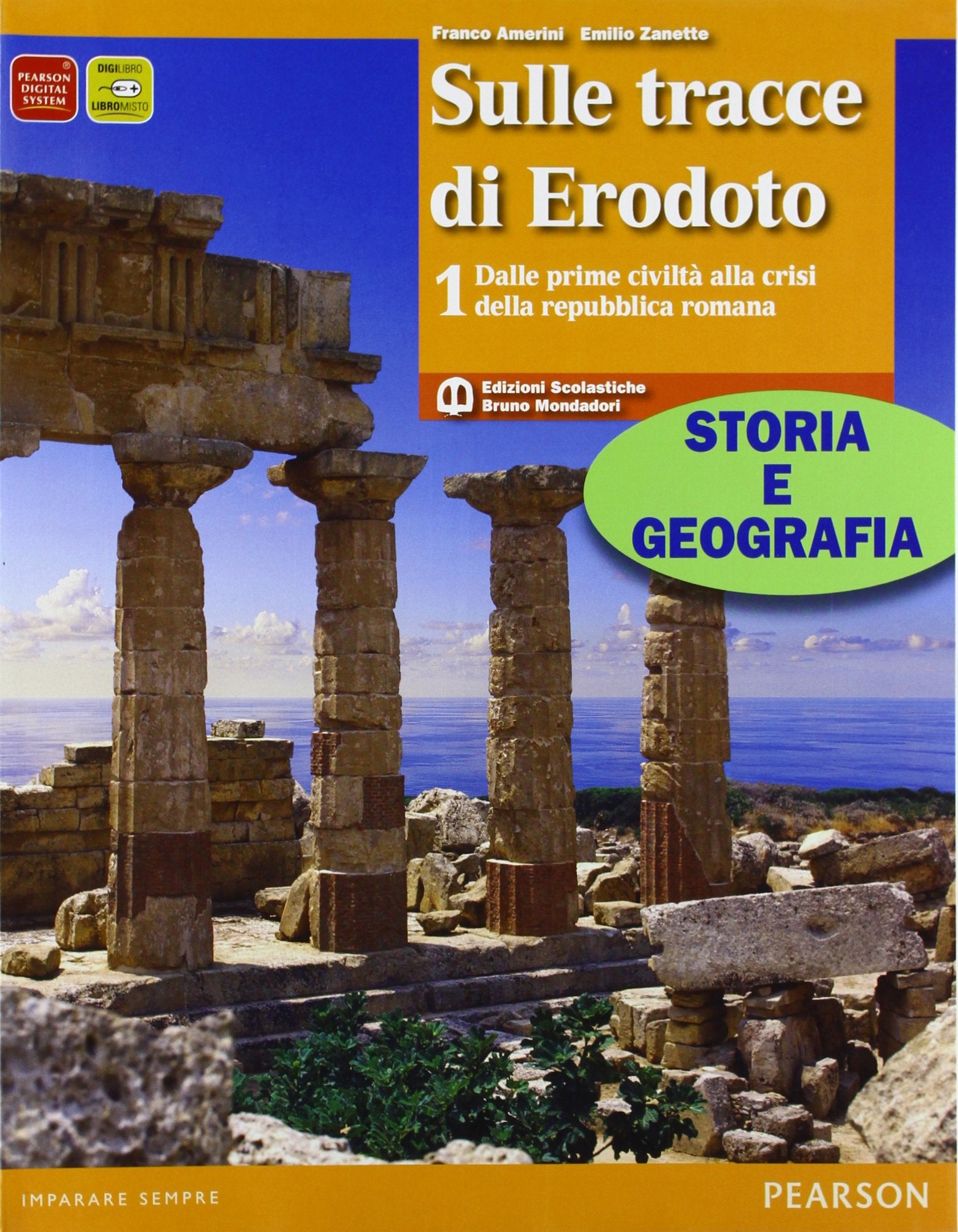 Sulle tracce di Erodoto. Con geografia del presente. Per le Scuole superiori. Con espansione online. Dalle prime civiltà alla crisi della Repubblica Romana (Vol. 1) book