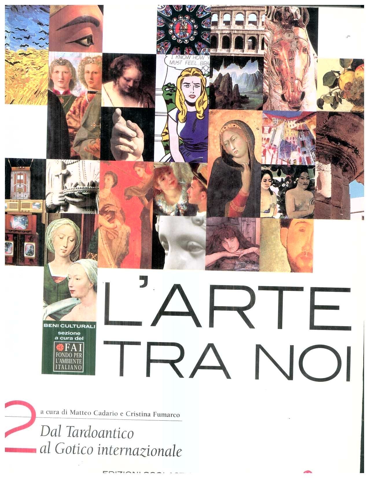 L'arte tra noi. Per le Scuole superiori. Dal tardoantico al gotico internazionale (Vol. 2) book