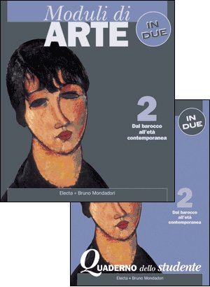 Moduli di arte in due. Per le Scuole superiori. Dal barocco all'età contemporanea (Vol. 2) book