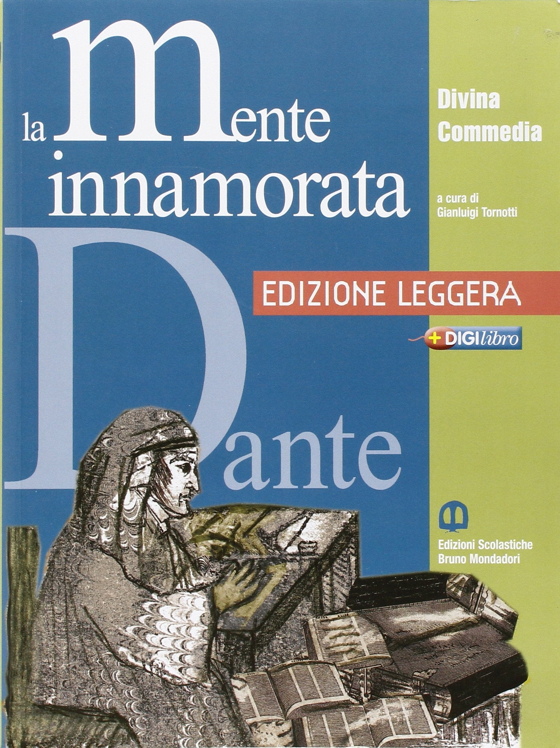 La mente innamorata. Divina commedia. Antologia. Ediz. leggera. Per le Scuole superiori. Con espansione online Professional & Reference Books