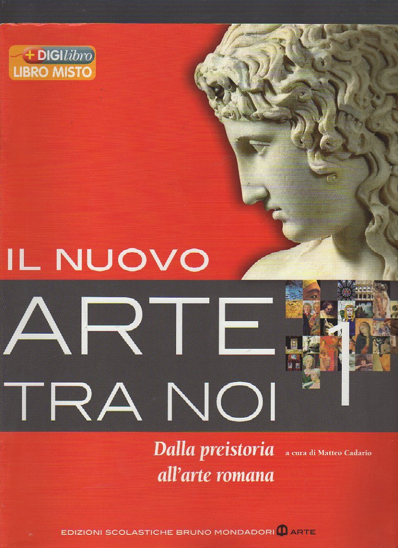 Il nuovo arte tra noi. Per le Scuole superiori. Con espansione online. Dalla Preistoria all'arte romana (Vol. 1) Professional & Reference Books