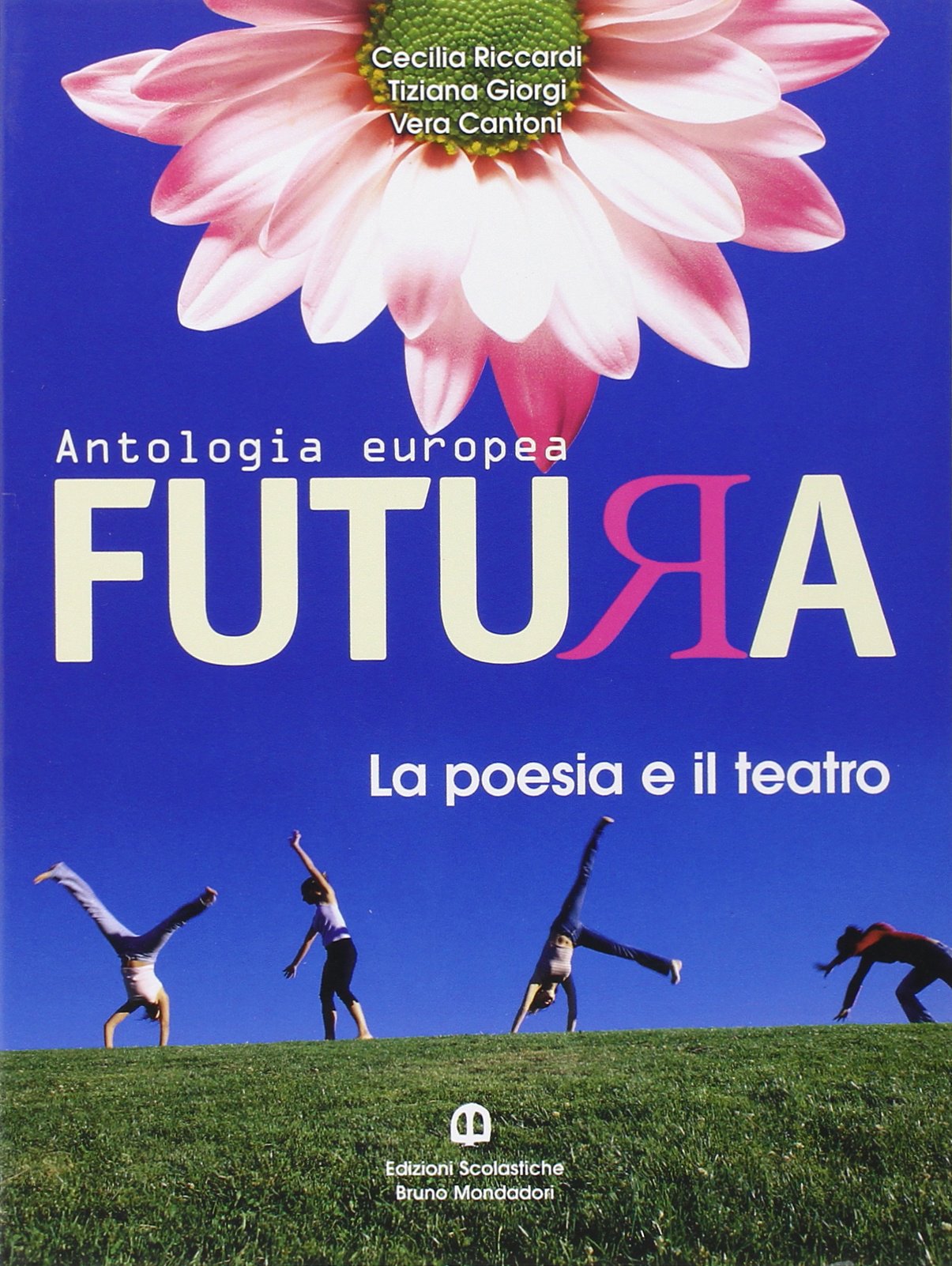 Futura. La poesia e il teatro. Per le Scuole superiori book