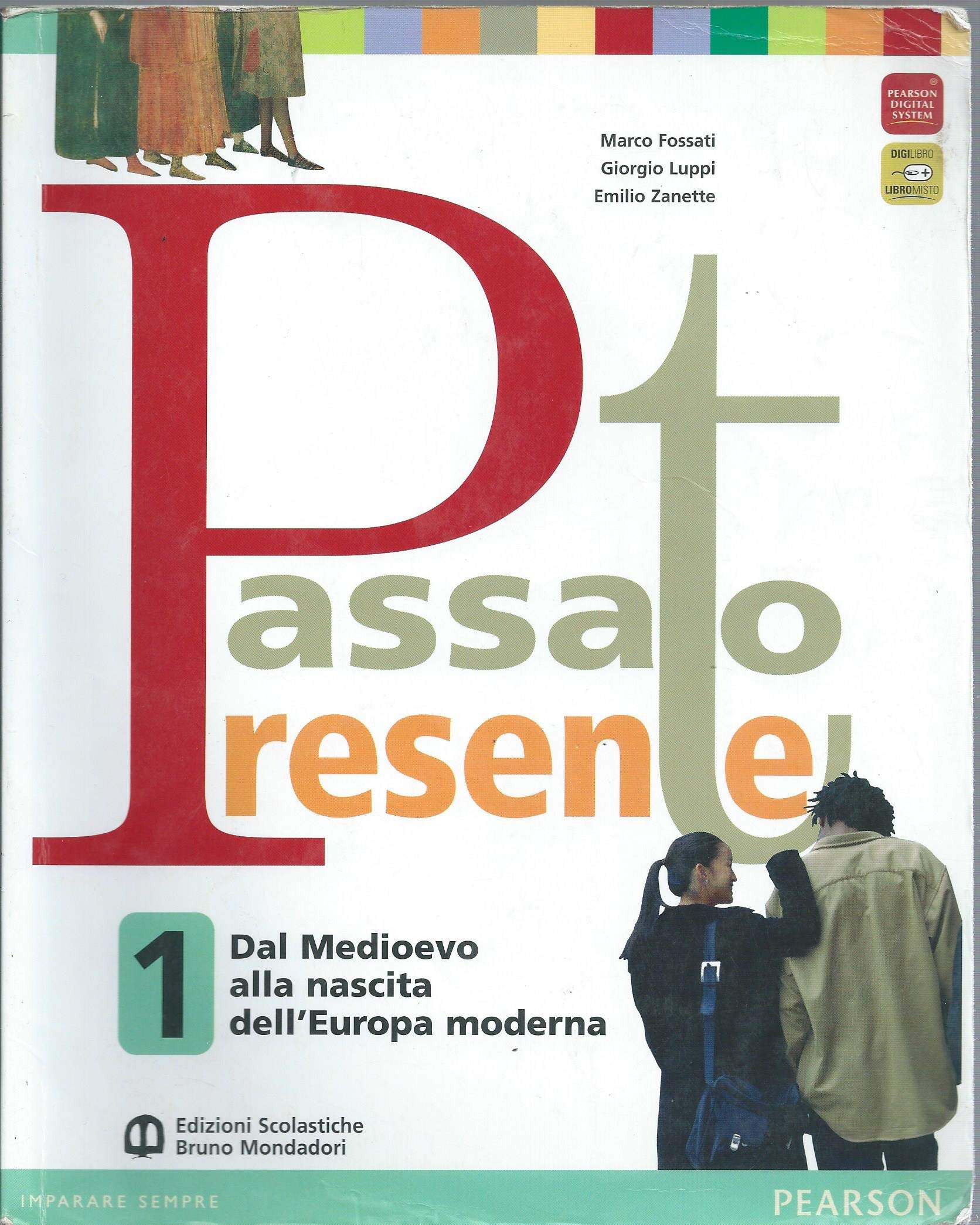 Passato presente. Per le Scuole superiori. Dal Medioevo alla nascita dell'Europa moderna (Vol. 1) Professional & Reference Books
