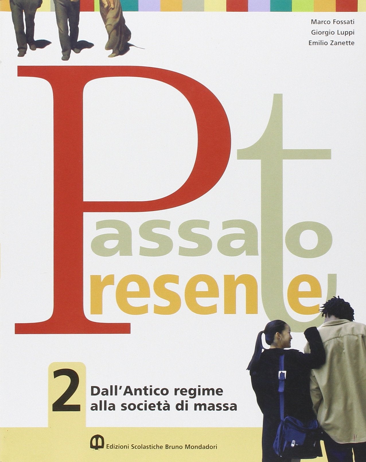 Passato presente. Per le Scuole superiori. Dall'antico regime alla società di massa (Vol. 2) book