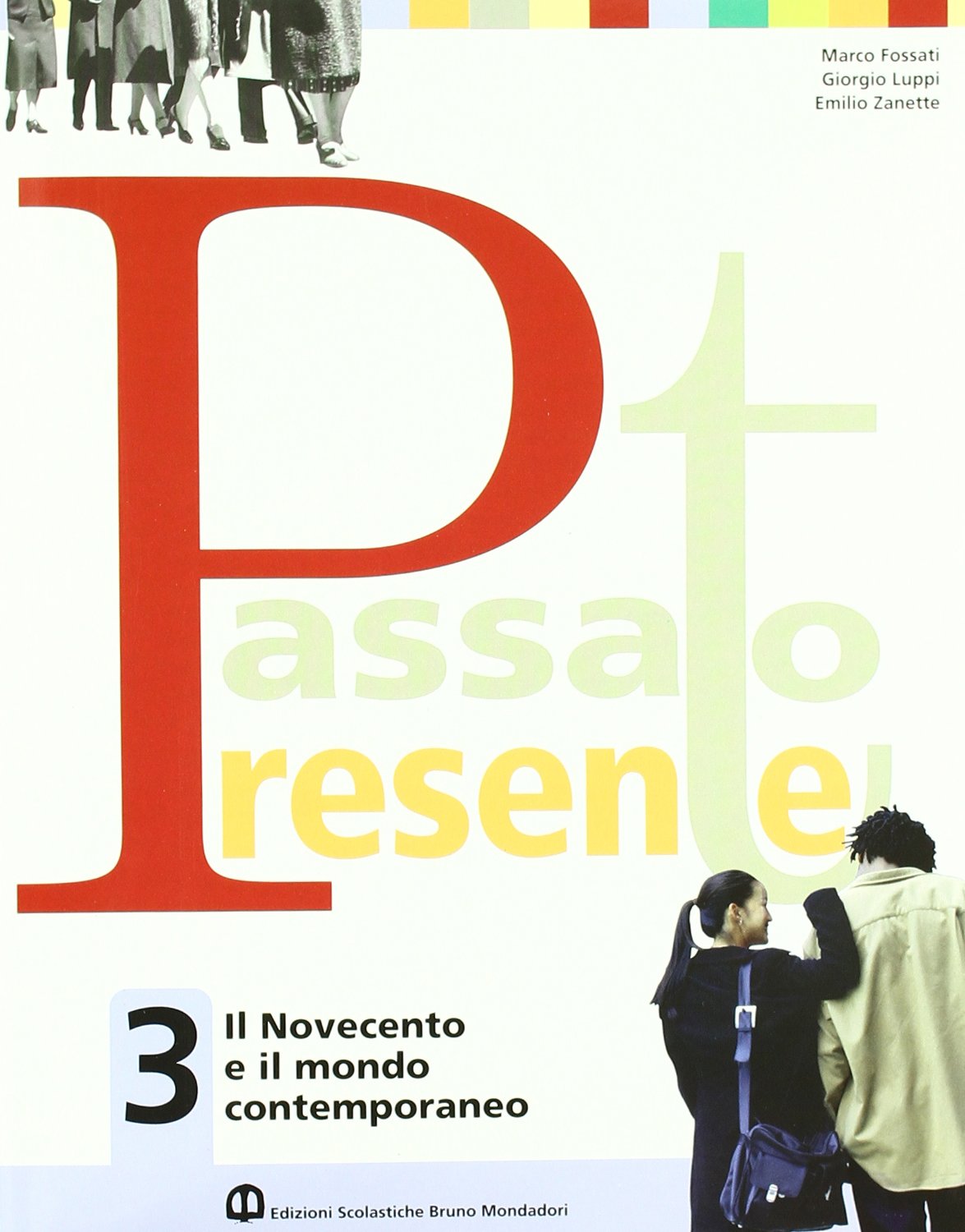 Passato presente. Per le Scuole superiori. Il Novecento e il mondo contemporaneo (Vol. 3) book