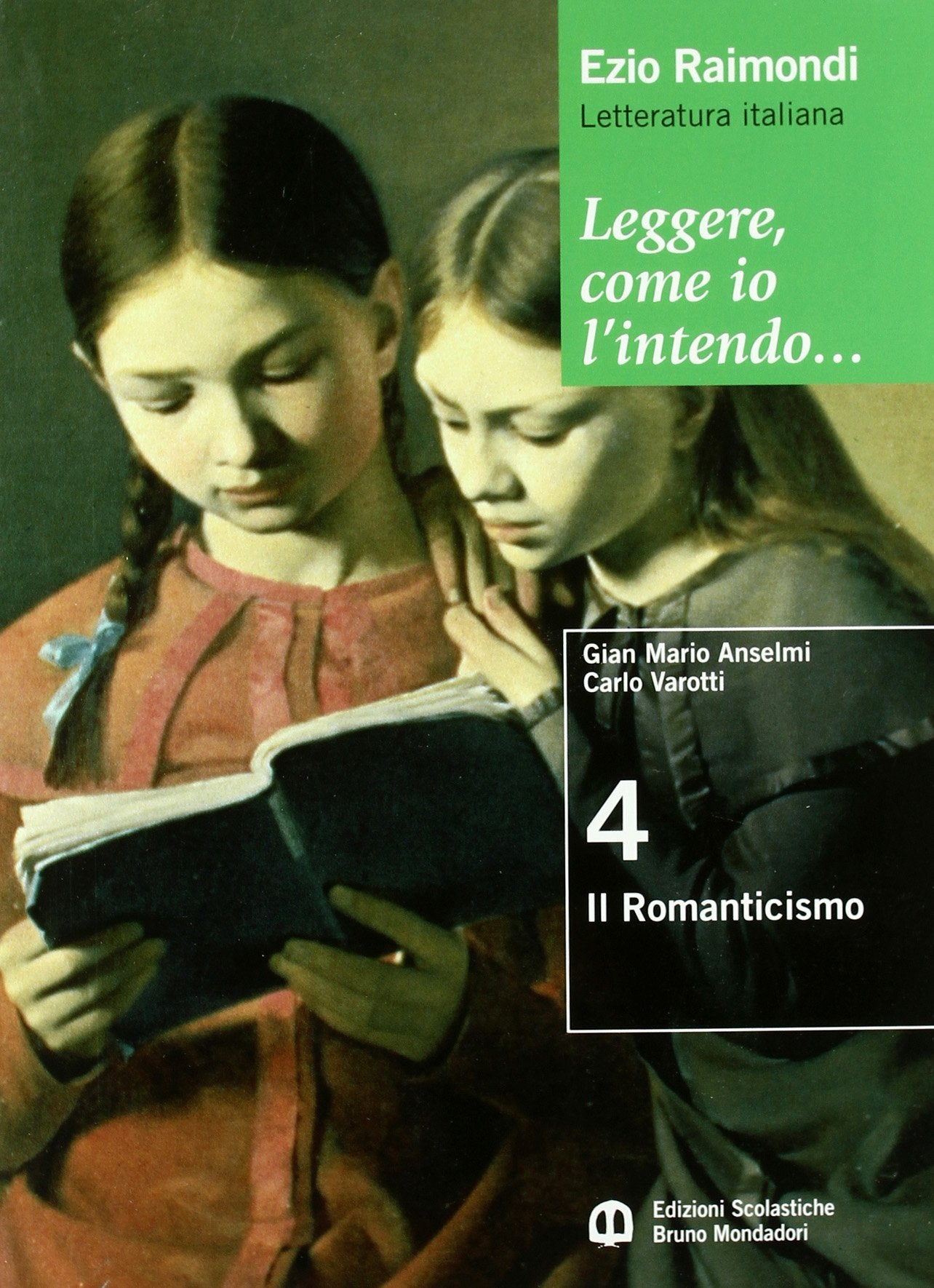 Leggere, come io l'intendo. Per le Scuole superiori. Con espansione online. Il Romanticismo (Vol. 4) Professional & Reference Books
