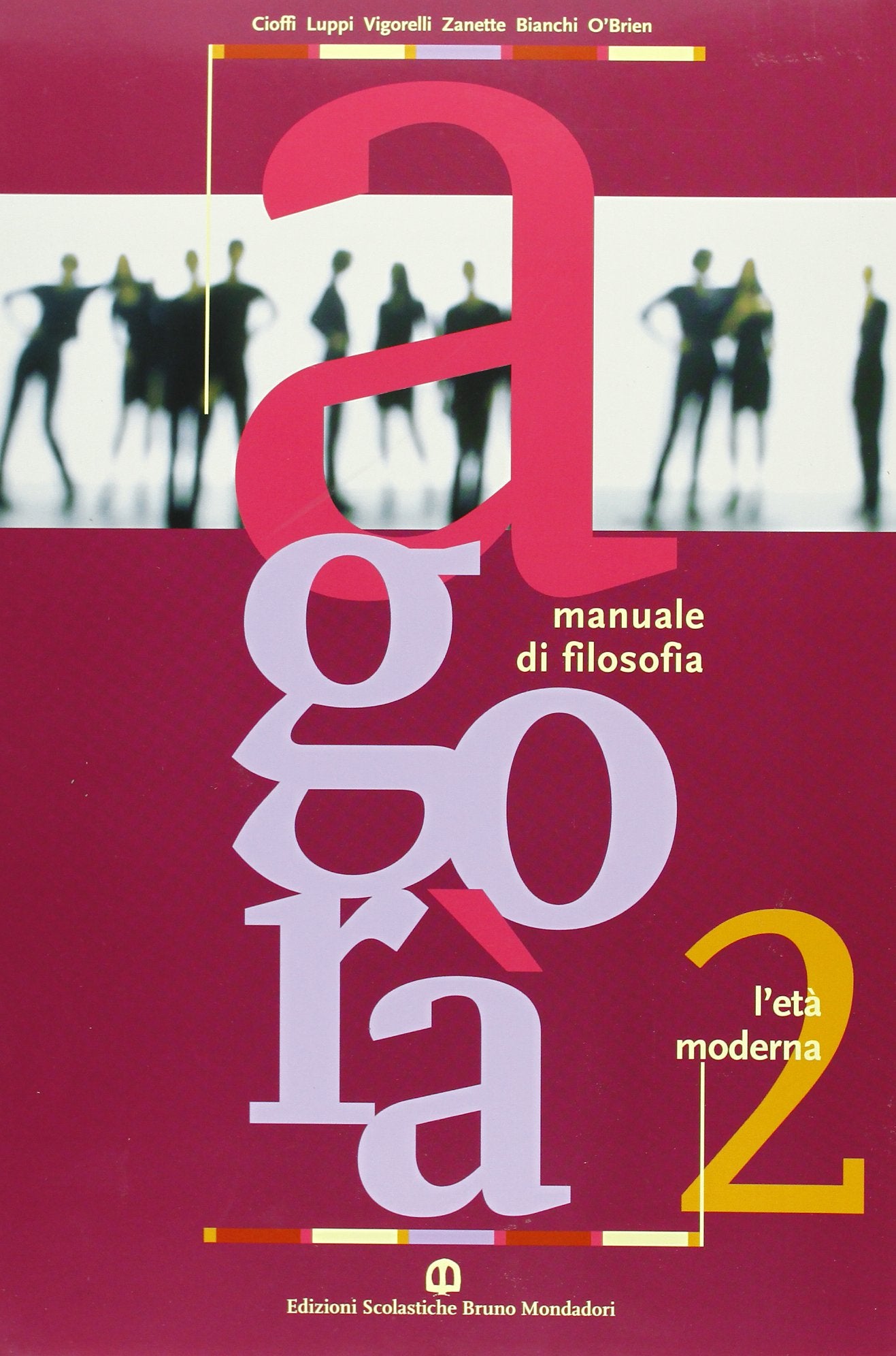 Agorà. Manuale di filosofia. Per le Scuole superiori. L'età moderna (Vol. 2) book