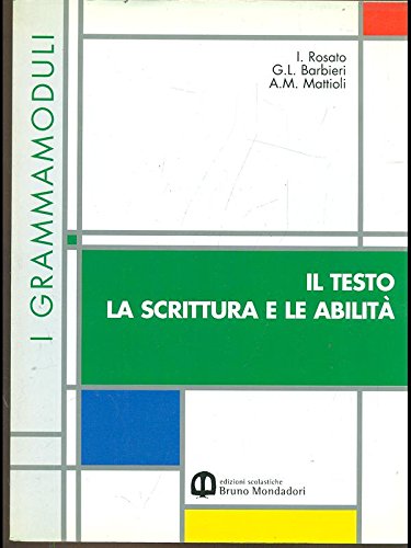 I grammamoduli. Modulo D: Il testo la scrittura e le abilità. Per le Scuole superiori Professional & Reference Books