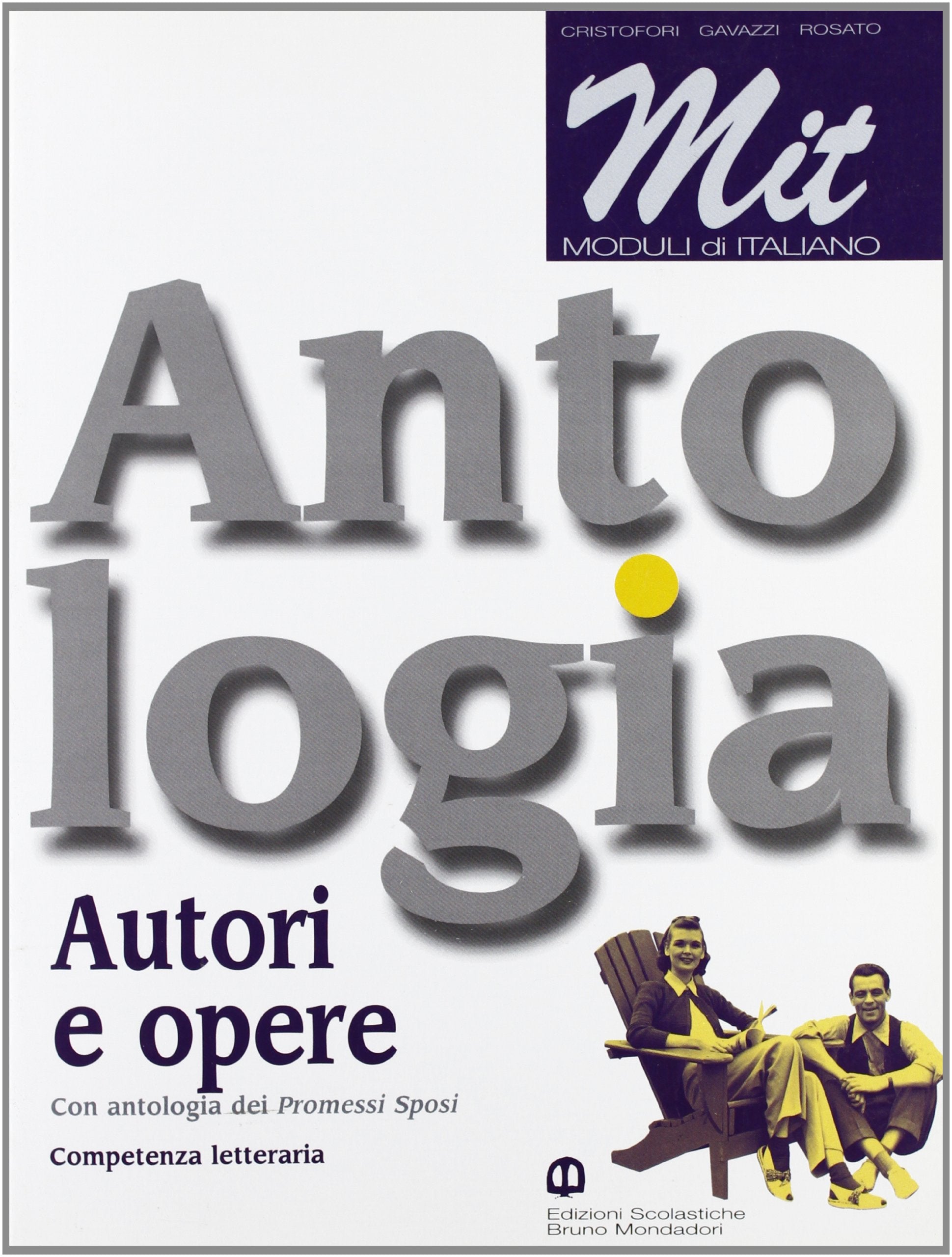 MIT. Autori e opere. Moduli di italiano. Per le Scuole superiori Professional & Reference Books