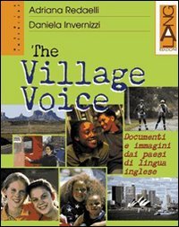 The Village Voice. Documenti e immagini dai paesi di lingua inglese. Per la Scuola media Professional & Reference Books