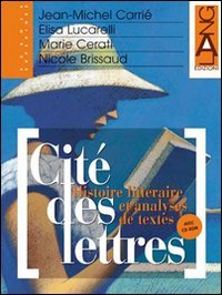Cité des lettres. Per le Scuole superiori. Con CD-ROM (Vol. 2) book