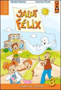 Salut Felix. Livre élève. Per la 3ª classe elementare Professional & Reference Books