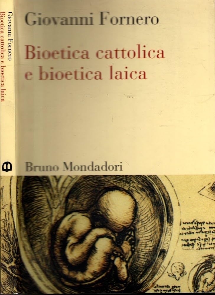Bioetica cattolica e bioetica laica (Sintesi) Books