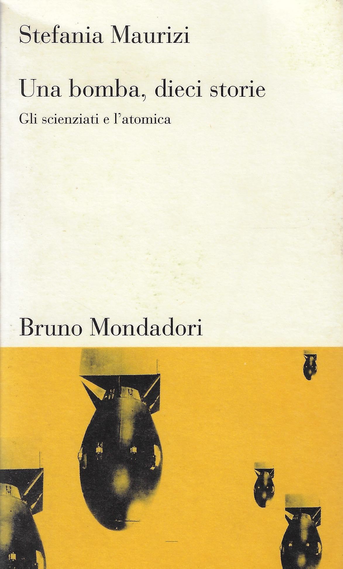 Una bomba, dieci storie. Gli scienziati e l'atomica book