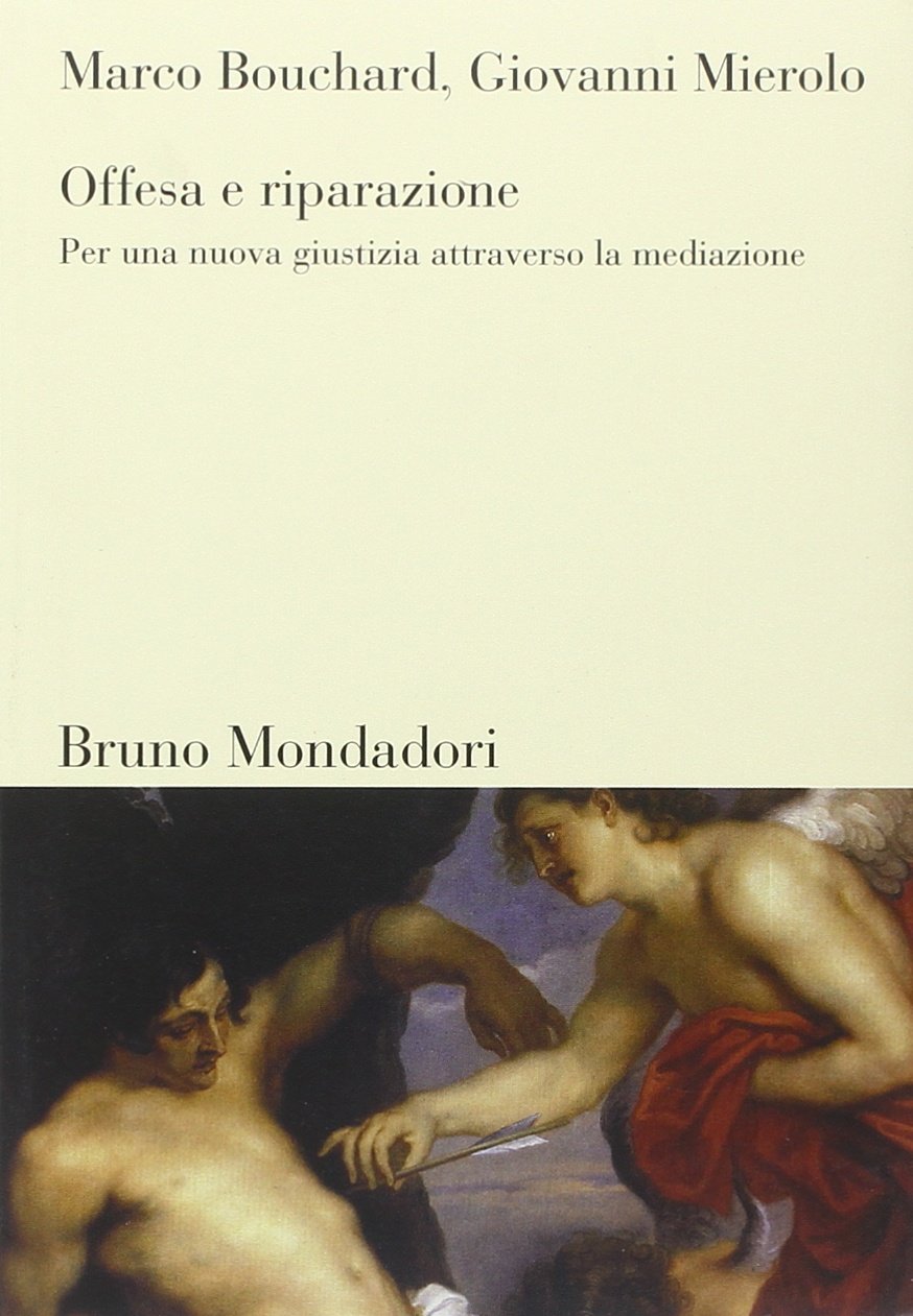 Offesa e riparazione. Per una nuova giustizia attraverso la mediazione book