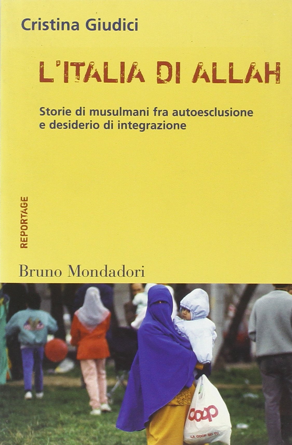 L'Italia di Allah. Storie di musulmani fra autoesclusione e desiderio di integrazione Books