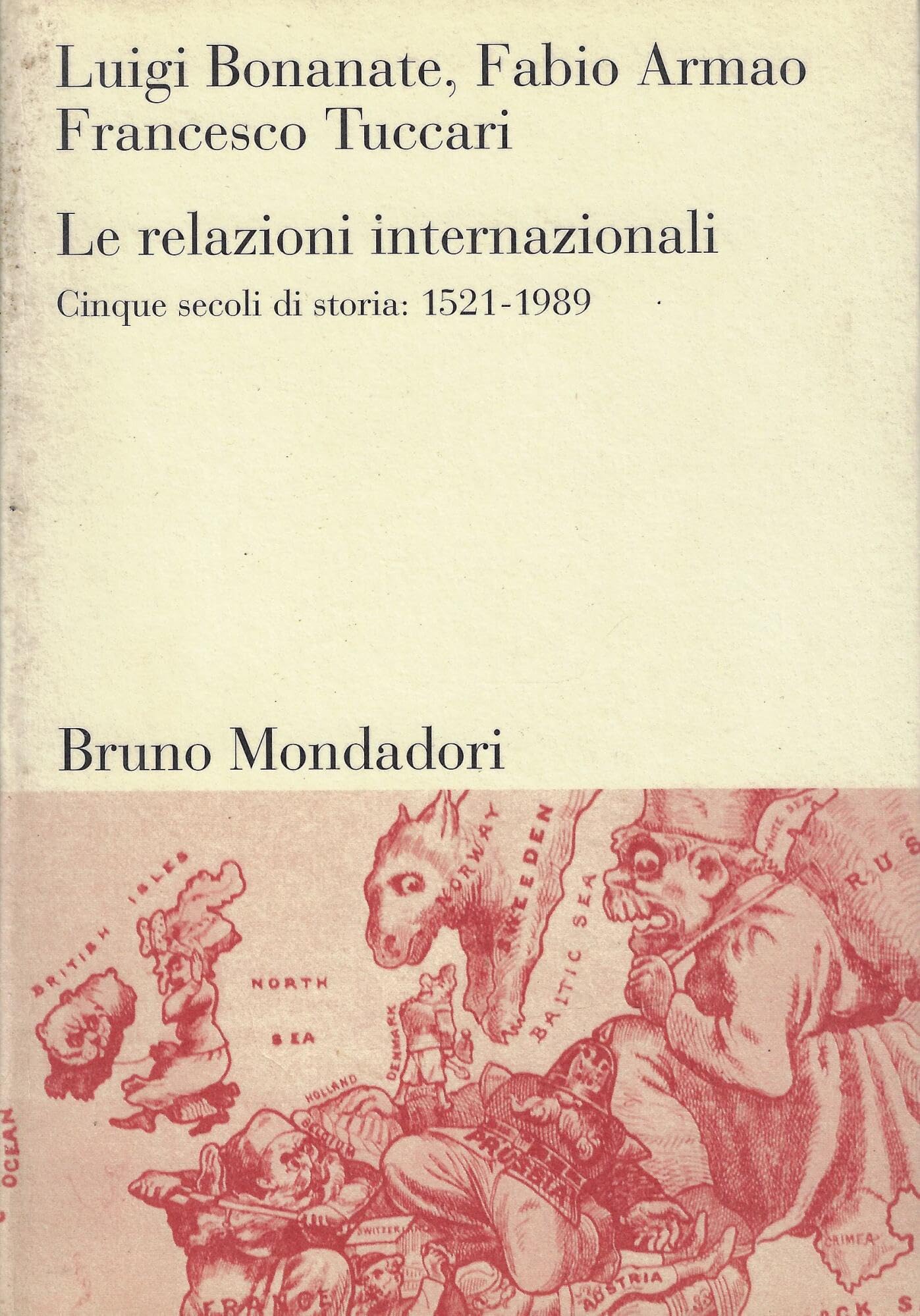Le relazioni internazionali. Cinque secoli di storia: 1521-1989 (Sintesi) Politics & History