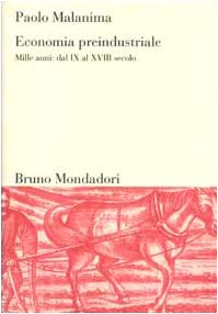 Economia preindustriale. Mille anni: dal IX al XVIII secolo book