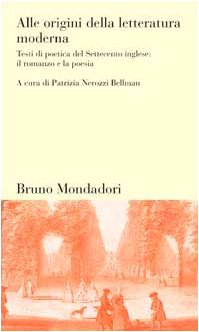 Alle origini della letteratura moderna. Testi di poetica del Settecento inglese: il romanzo e la poesia (Testi e pretesti) Contemporary literature