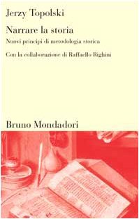 Narrare la storia. Nuovi principi di metodologia storica book