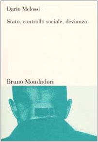 Stato, controllo sociale, devianza. Teorie criminologiche e società tra Europa e Stati Uniti book