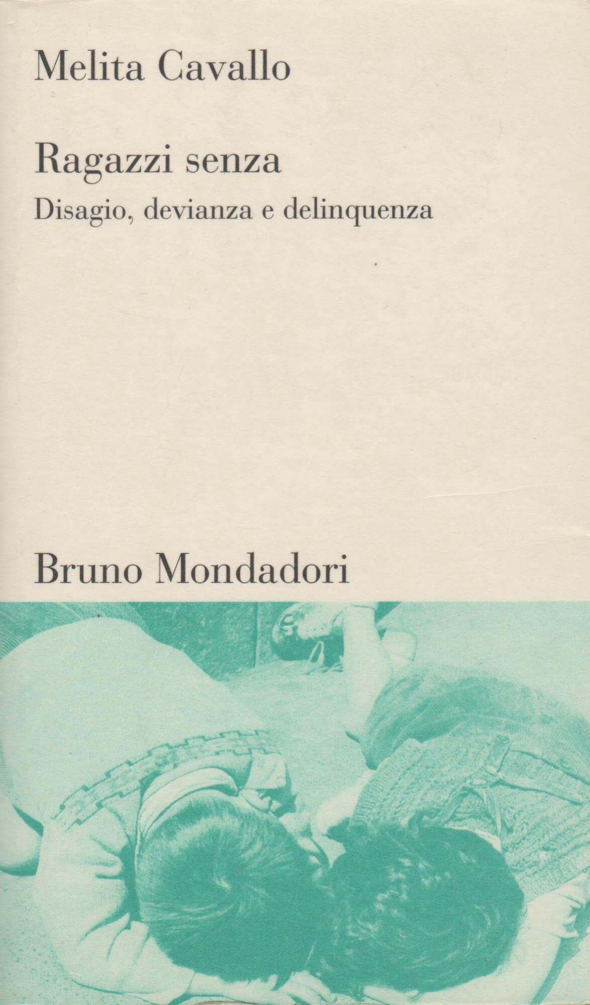 Ragazzi senza. Disagio, devianza, delinquenza book