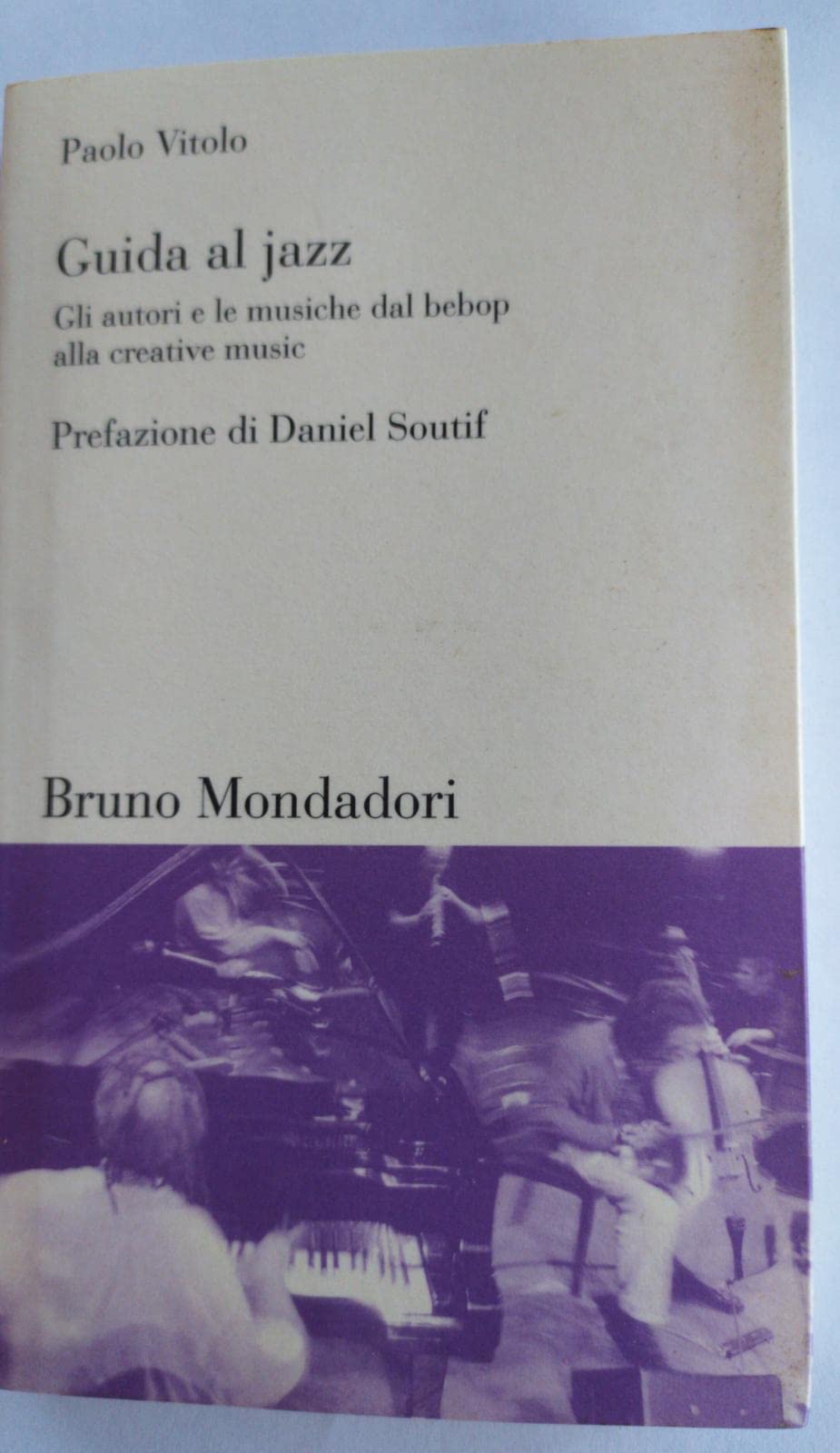 Guida al jazz. Gli autori e le musiche dal bebop alla creative music (Testi e pretesti) Arts & Music