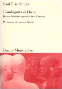 L'ambiguità del bene. Il caso del nazista pentito Kurt Gerstein (Sintesi) Social Sciences
