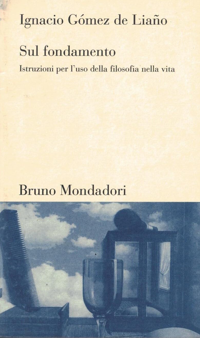 SUL FONDAMENTO. ISTRUZIONI PER L'USO DELLA FILOSOFIA NELLA VITA book
