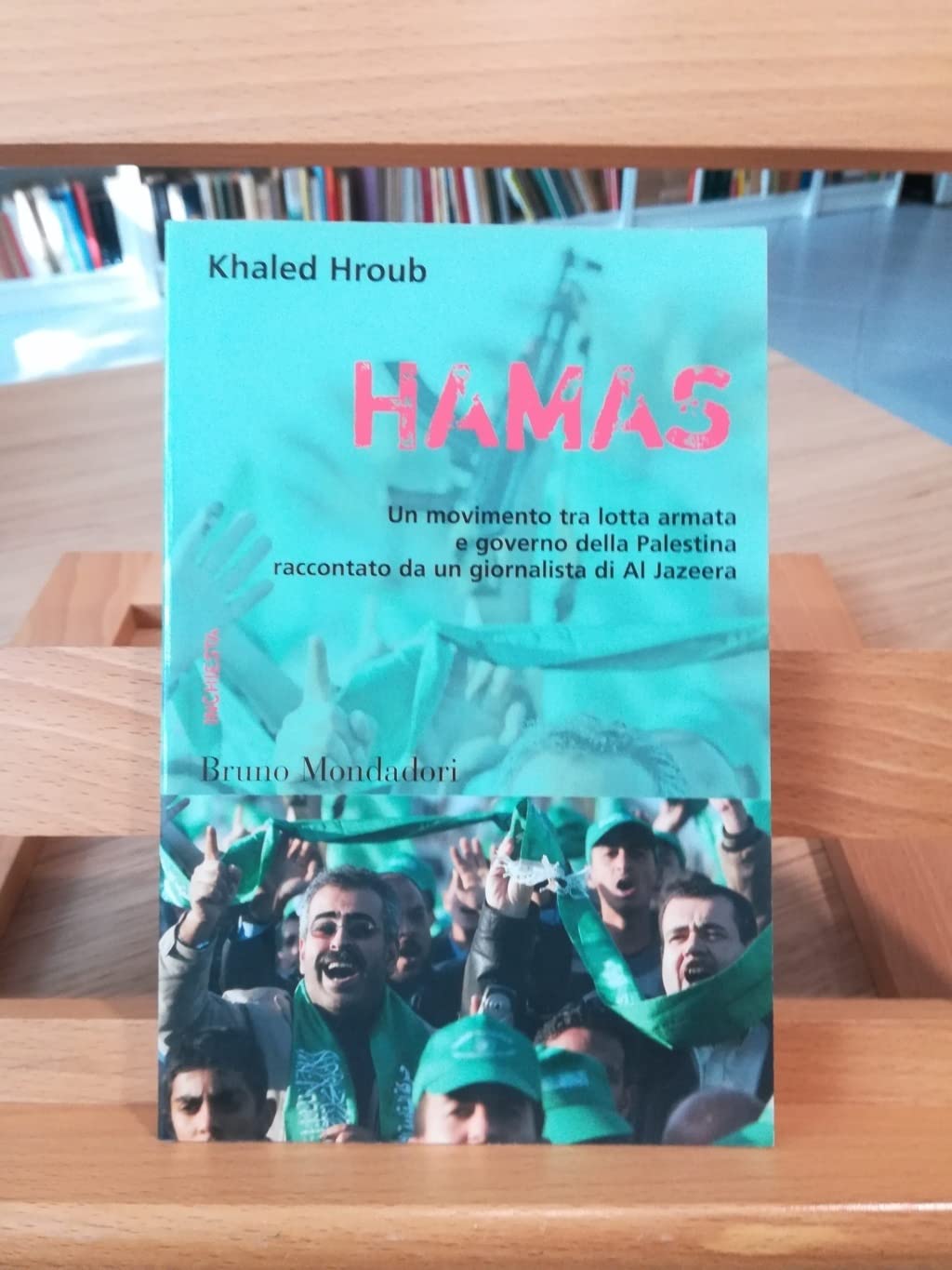 Hamas. Un movimento tra lotta armata e governo della Palestina raccontato da un giornalista di Al Jazeera book