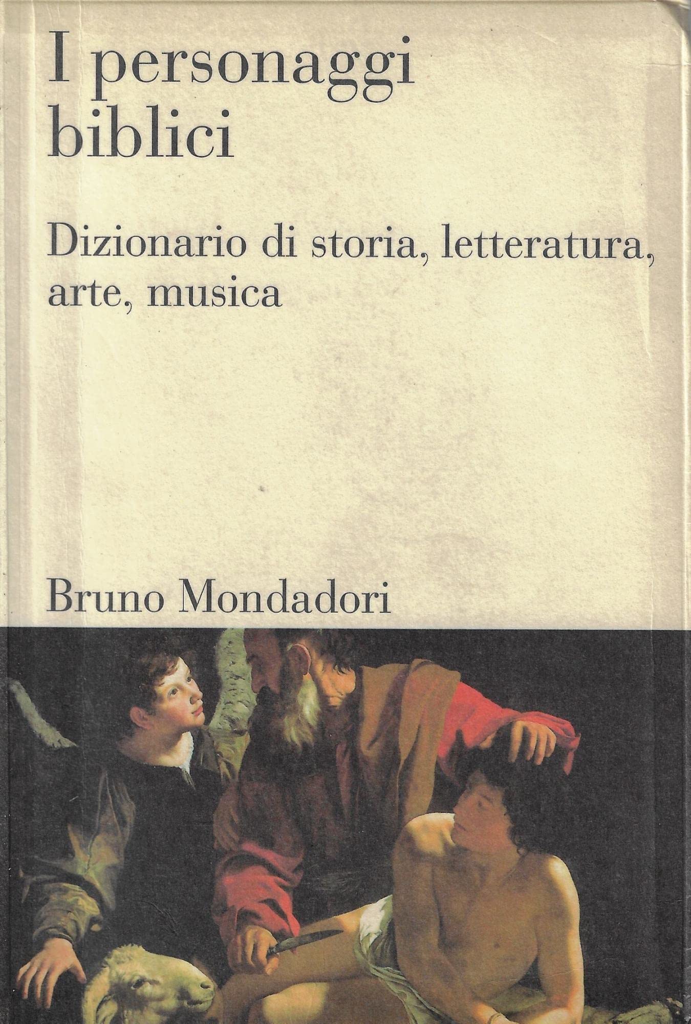 I personaggi biblici. Dizionario di storia, letteratura, arte, musica book