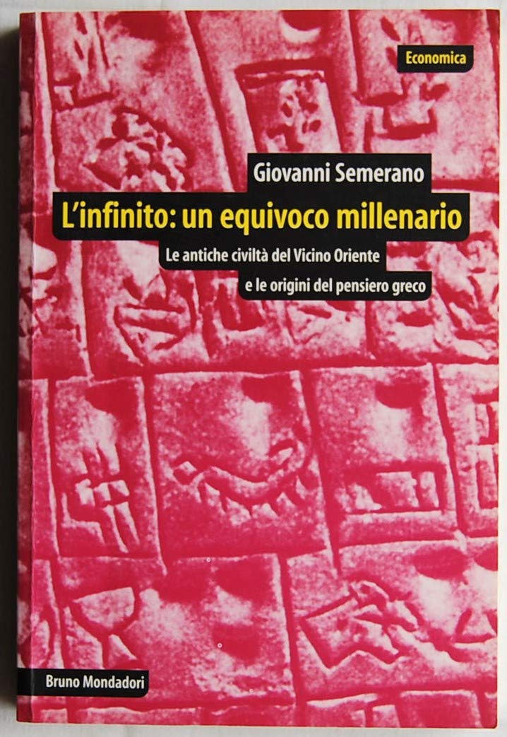 L'infinito: un equivoco millenario. Le antiche civiltà del Vicino Oriente e le origini del pensiero greco book