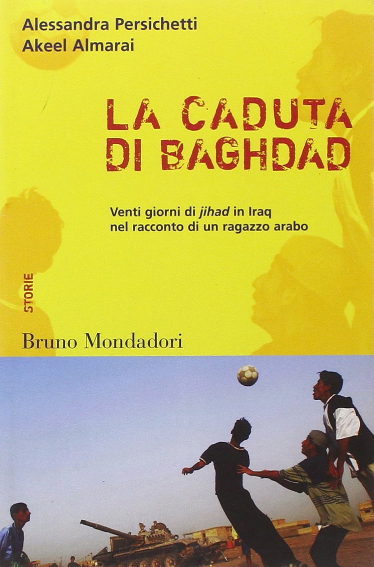La caduta di Baghdad. Venti giorni di jihad in Iraq nel racconto di un ragazzo arabo book