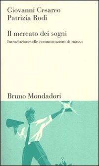 Il mercato dei sogni. Introduzione alle comunicazioni di massa book
