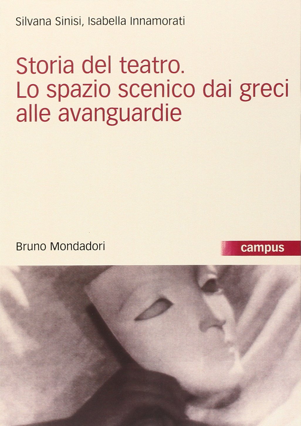 Storia del teatro. Lo spazio scenico dai greci alle avanguardie Film, Art & Culture