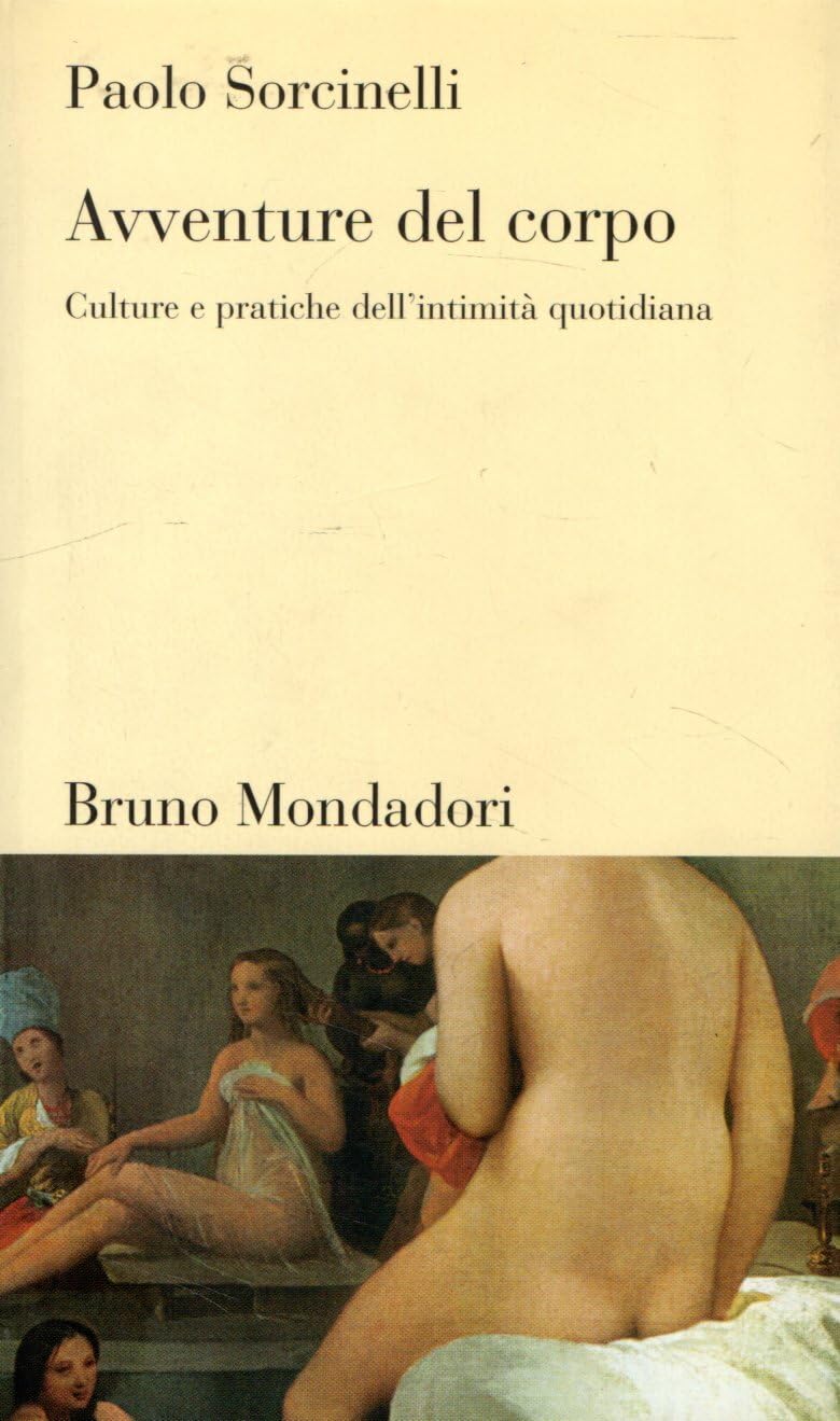 Avventure del corpo. Culture e pratiche dell'intimità quotidiana book