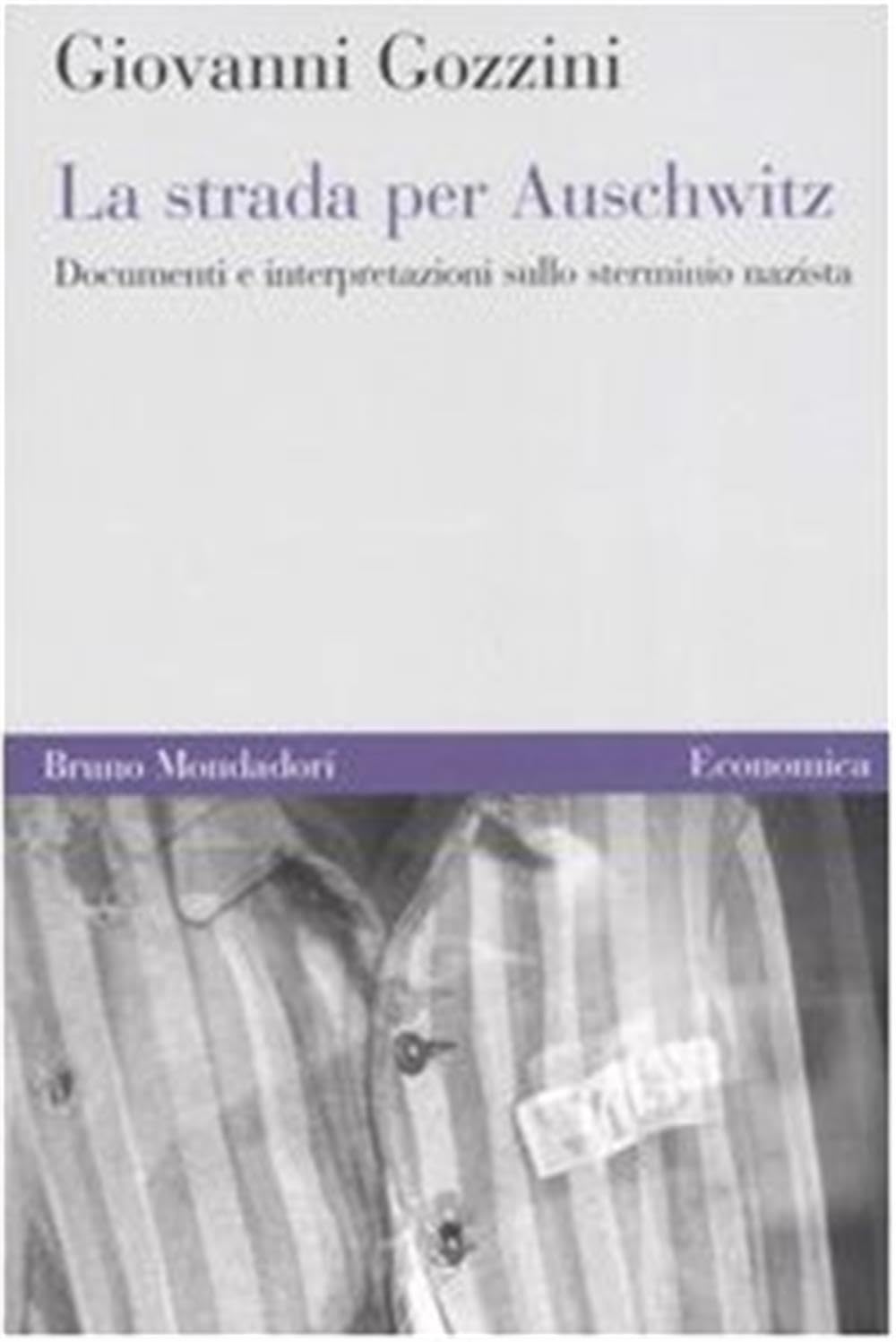 La strada per Auschwitz. Documenti e interpretazioni sullo sterminio nazista Social Sciences