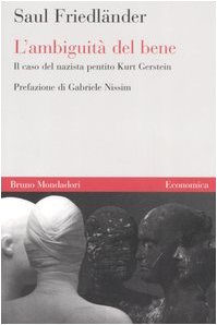 L'ambiguità del bene. Il caso del nazista pentito Kurt Gerstein (Economica) book