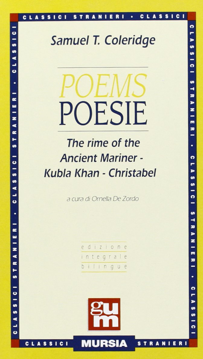 Poems-Poesie. The rime of the ancient mariner-Kubla Khan-Christabel (Grande Universale Mursia) Poetry
