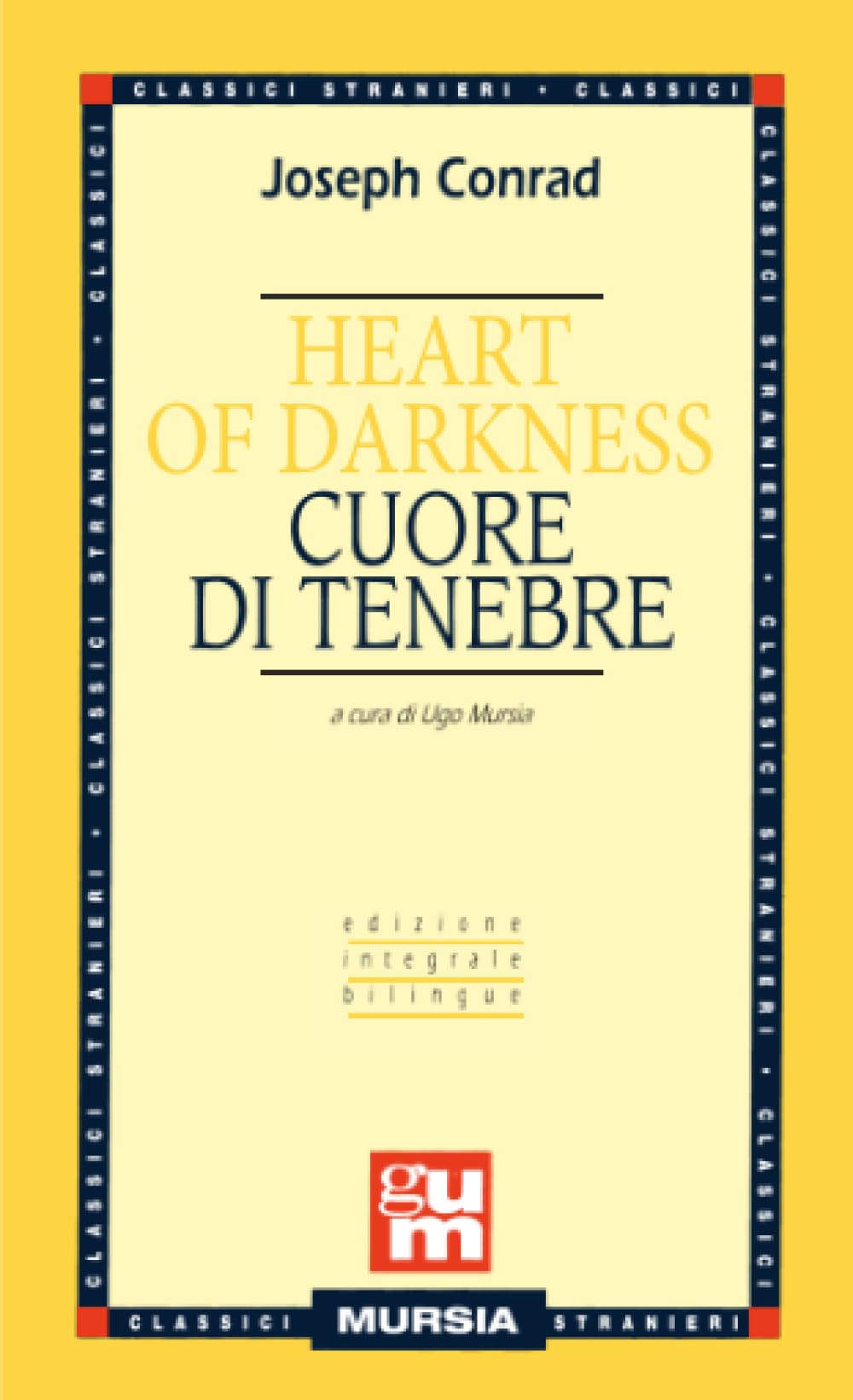 Heart of Darkness - Cuore di tenebre: Edizione integrale bilingue (GUM - Grande Universale Mursia) Professional & Reference Books
