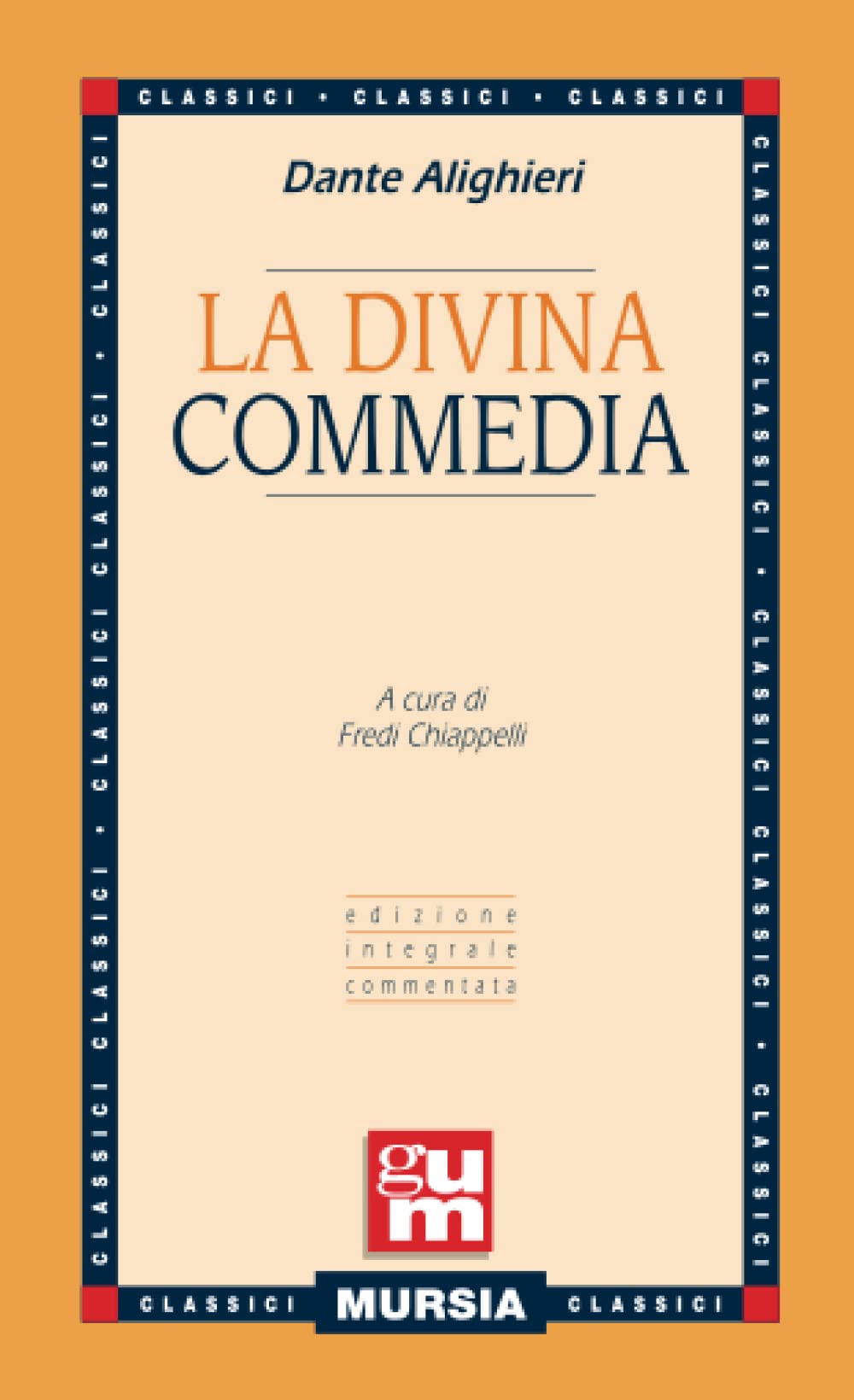 La Divina Commedia: Edizione integrale commentata (GUM - Grande Universale Mursia) Poetry